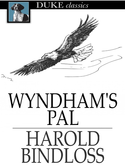 Title details for Wyndham's Pal by Harold Bindloss - Available